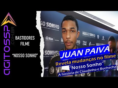 Juan Paiva revela substituição de personagem no filme  "Nosso Sonho"