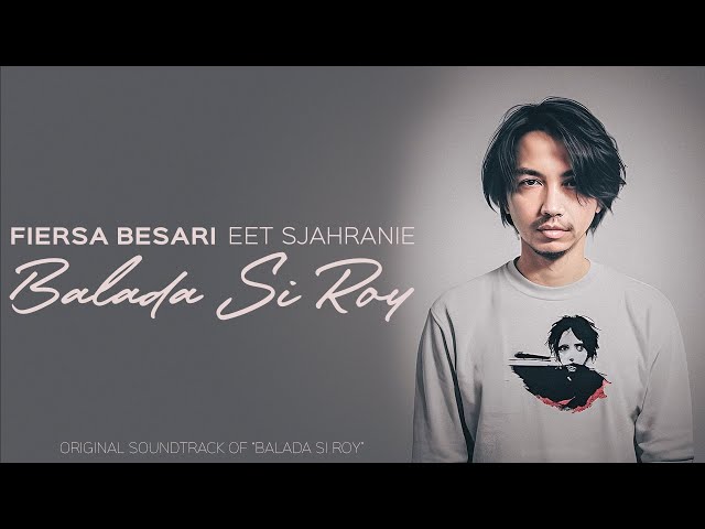 Balada Si Roy - Fiersa Besari feat Eet Sjahranie [Lirik] class=