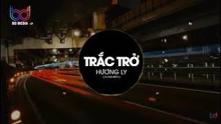 Trắc Trở Remix - Phát Hồ x2x, Hương Ly Đại Mèo Remix
