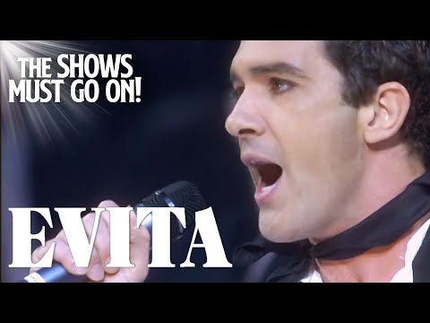 'Evita' Medley by Antonio Banderas | EVITA | The Shows Must Go On!