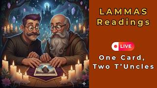 📱 📱Lammas Tarot Readings LIVE | One Card, Two T’Uncles 📱 @TarotStache