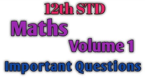 12TH STD MATHS VOLUME 1 IMPORTANT QUESTION | 5 minute maths