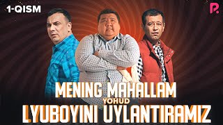 Mening Mahallam Yohud Lyuboyini Uylantiramiz Ozbek Serial 1-Qism