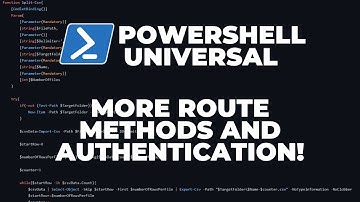 PowerShell Universal - Part 4 : More route methods and how to add authentication to your routes!