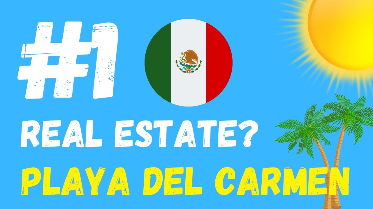 Playa del Carmen - City Life & Real Estate 2021