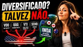 Você NÃO está tão diversificado quanto Imagina? (IWDA vs ETFs EUA)