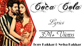 COCA COLA Full Song With Lyrics ▪ Neha Kakkar \u0026 Tony Kakkar ▪ Luka Chuppi ▪ KartikAryan \u0026 KritiSanon