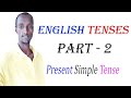 English Tense Present Simple Tense Part 2 English Tense Present Simple Tense Part 2