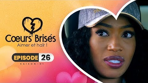 COEURS BRISÉS - Saison 1 - Episode 26 **VOSTFR**
