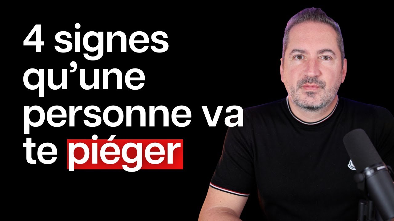 4 signes qu’une personne va te piéger