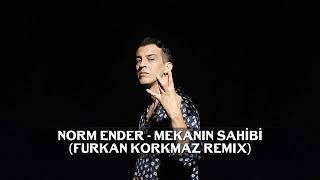 Norm Ender - Mekanın Sahibi (Furkan Korkmaz Remix) Resimi