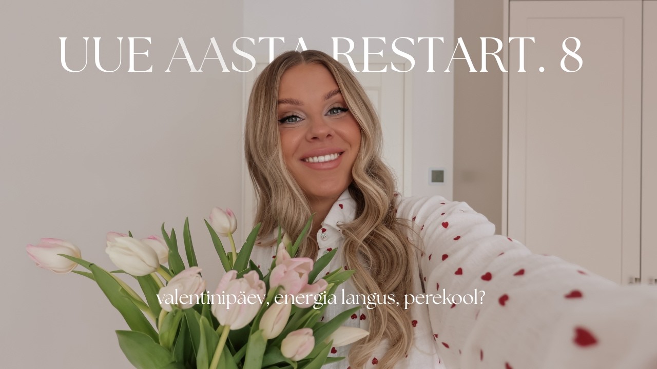 Valentini nädalavahetus, perekooli loengud ja madalam energiatase🤍✨️ | UUE AASTA RESTART 8