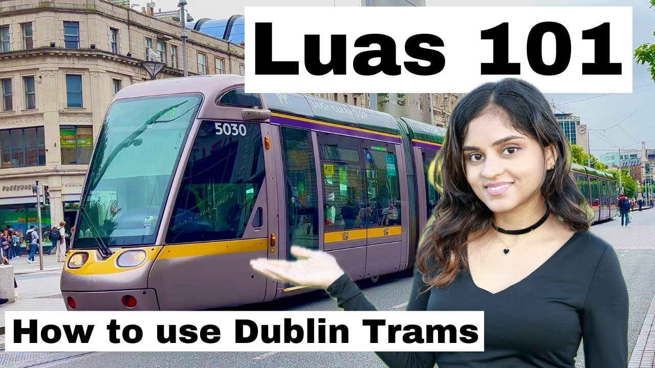 LUAS Dublin Tram 101 Guide: Everything You Need to Know in 2025!