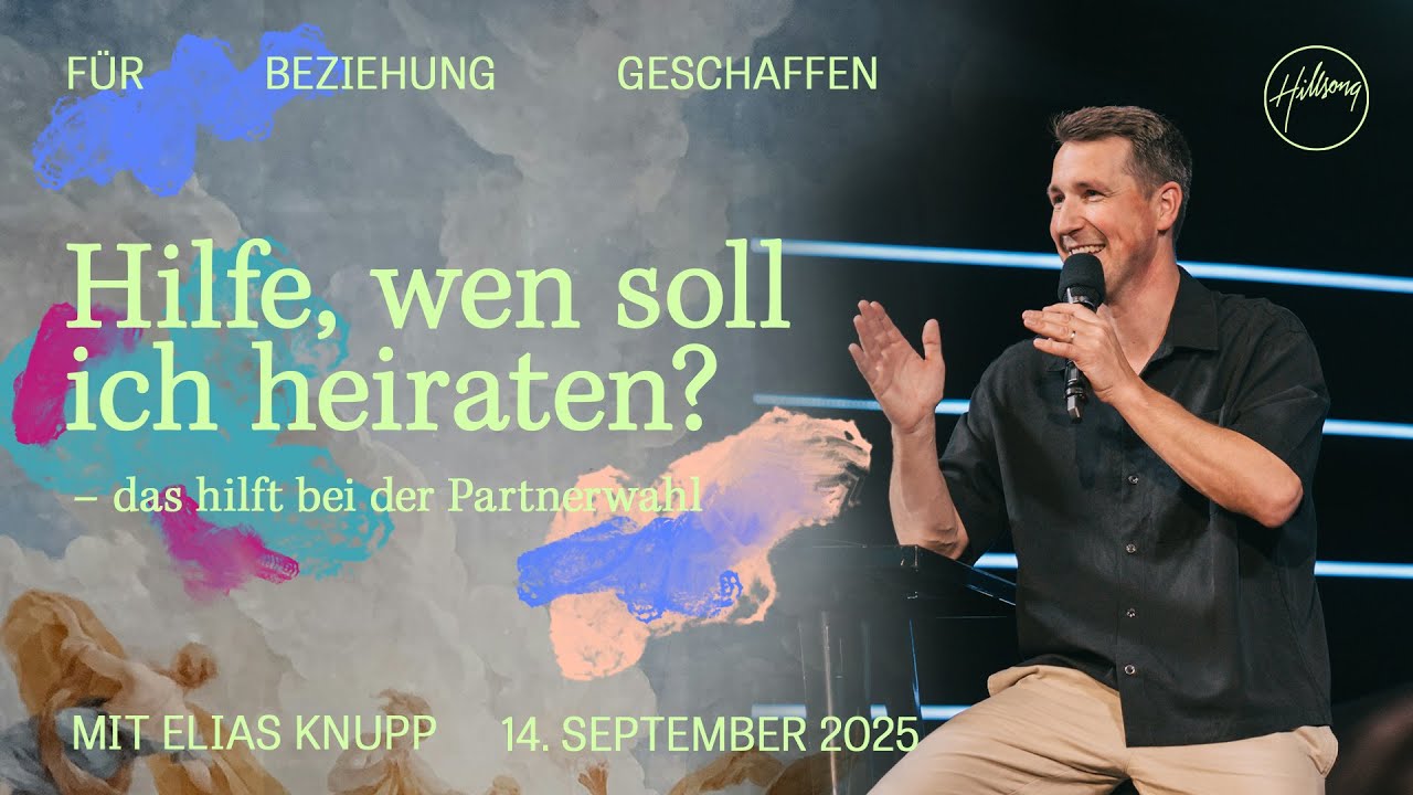 HILFE, WEN SOLL ICH HEIRATEN? | ELIAS KNUPP | HILLSONG GERMANY ONLINE