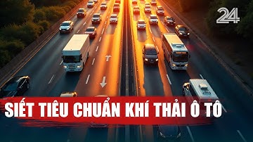 Siết tiêu chuẩn khí thải ô tô | VTV24