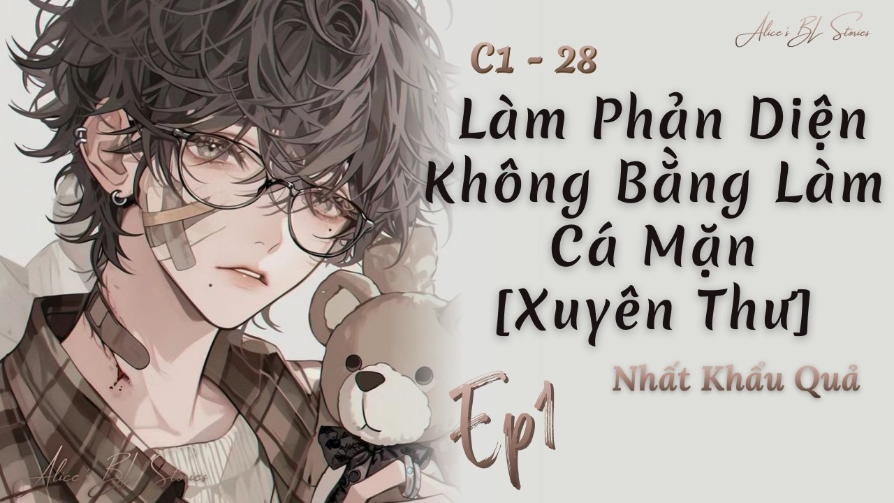 Tập 1 - Làm Phản Diện Không Bằng Làm Cá Mặn | Đam Mỹ Audio | Xuyên Thư, Linh Dị, Sảng Văn, Cá Mặn