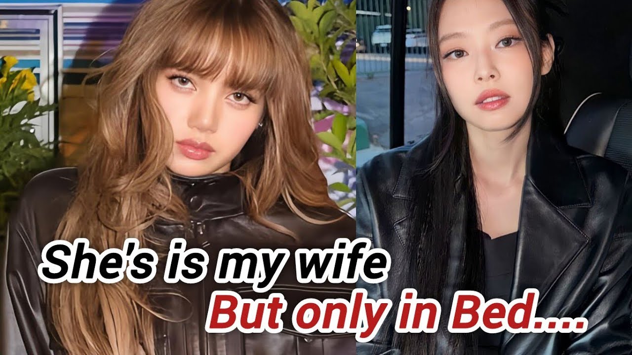 JENLISA FF ONESHOT | SHE'S MY WIFE BUT ONLY IN BED