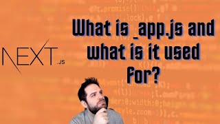 What is _app.js and what is it used for
