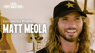 Vans Pipe Masters: Competitor Profile: Matt Meola