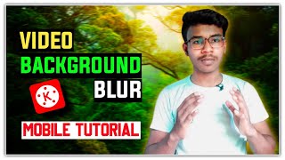 How To Add Blur Effect In Video - Video Background Blur In Mobile - How To Blur Video In KineMaster