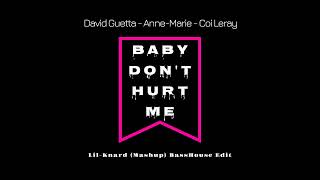 David Guetta , Anne-Marie & Coi Leray - Baby Don't Hurt Me - LLKNVRD (Mashup) BassHouse Edit Resimi