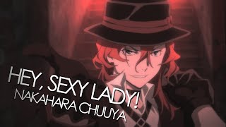 Nakahara Chuuya | Hey, Sexy Lady! [HBD Chuuya!^^]