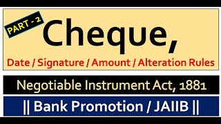 NI Act Part-2 || Cheque Date/Signature/Amount/Alteration Rules || Bank Promotion/JAIIB ||