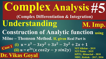 Complex Analysis #5 (M.Imp.) | Milne Thomson Method | Construction of Analytic Function