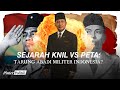 Sejarah KNIL VS PETA: Tarung Abadi Militer Indonesia?
