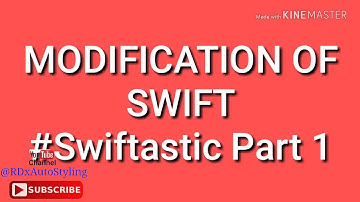 Maruti Suzuki Swift Modification : Episode 1 - #Swiftastic #SwiftModification #ModifiedSwift