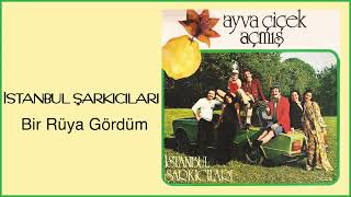 İstanbul Şarkıcıları - Bir Rüya Gördüm Resimi