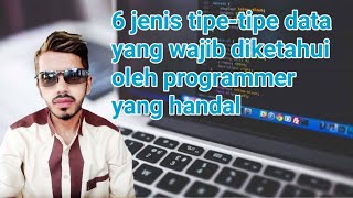 6 tipe data yang harus diketahui oleh programmer