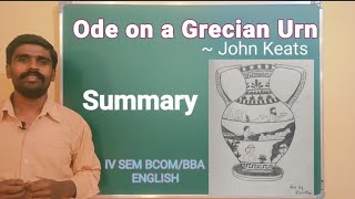 Ode on a Grecian Urn | John Keats | Summary | IV Sem BCOM/BBA English | English Summary