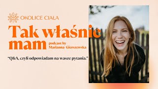 Q&A, czyli odpowiadam na wasze pytania.