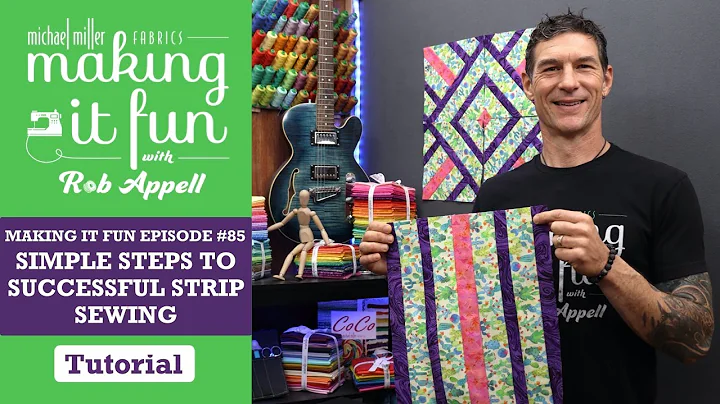 Simple Steps to Successful Strip Sewing - Michael Miller Fabrics' Making it Fun #85