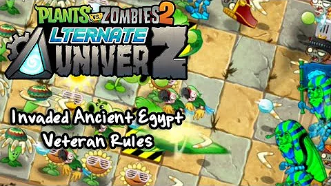 Invaded Ancient Egypt with Veteran Rules | Plants vs. Zombies 2 Alternate UniverZ