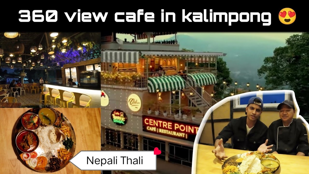 Centre Point Cafe Kalimpong 360 View Cafe With Best Food Thakali centre-point-cafe-kalimpong-360-view-cafe-with-best-food-thakali