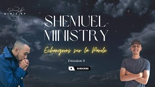 Shemuel Ministry - Emission 9 - Décembre 2023