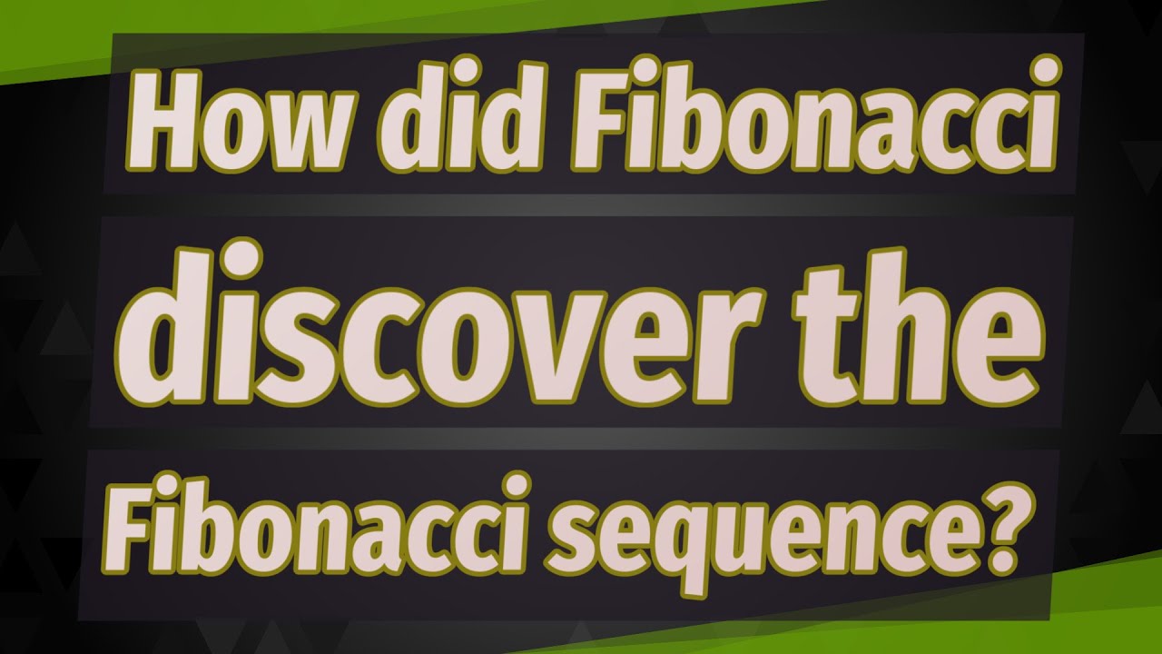 How did Fibonacci discover the Fibonacci sequence? - YouTube