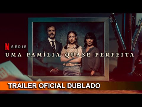Uma Família Quase Perfeita 2023 Trailer Oficial Dublado