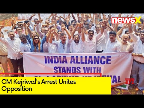 CM Kejriwal's Arrest Unites Opposition | Cong, TMC, Sena, NCP To Join Protest - NEWSXLIVE