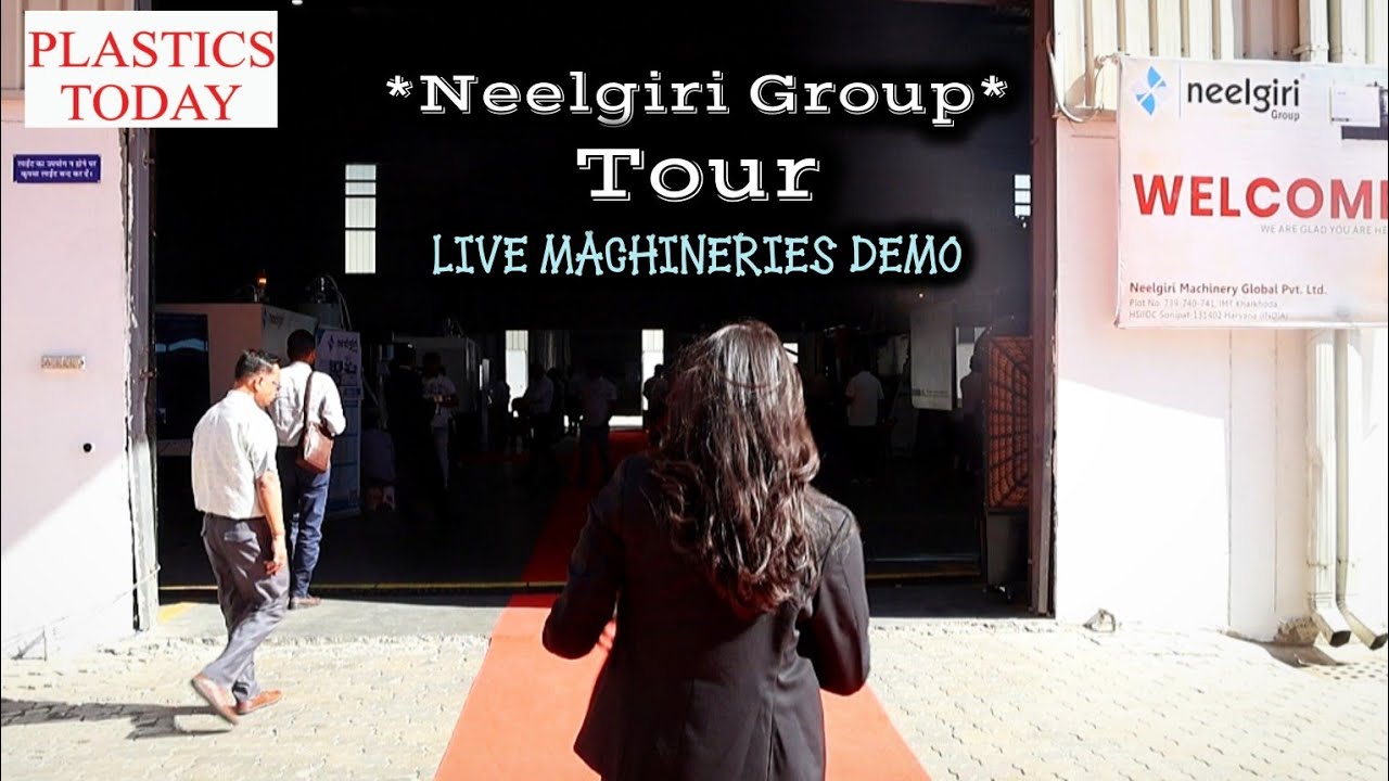 Tour Of * Neelgiri Group * | Live Machineries Demo | Plastics Today