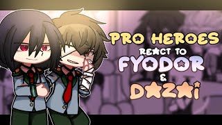 Pro Heroes react to Dazai and Fyodor | MHA react | 1|1
