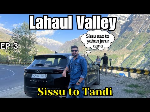 Sissu Aao To Yahan Jarur Aana | Beautiful Lahaul Valley | Sissu to Tandi.