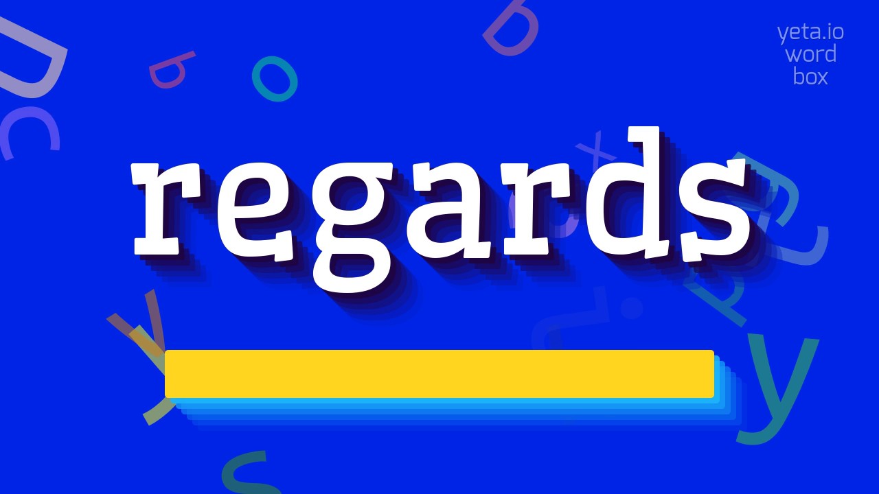 REGARDS - КАК ПРОИЗНОШАТЬ REGARDS?  