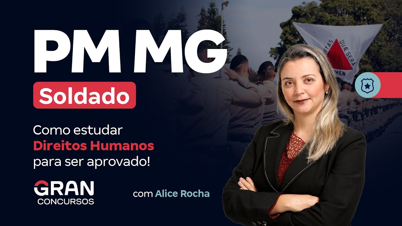 Concurso PM MG Soldado: Como estudar Direitos Humanos para ser aprovado!
