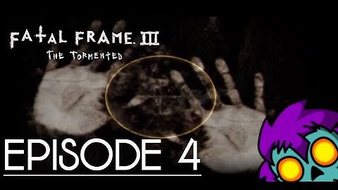 Streaming Fatal Frame III: The Tormented || Episode 4
