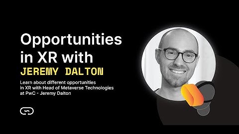 Circuit Stream Webinar: Opportunities in XR with Jeremy Dalton - Head of Metaverse Technologies