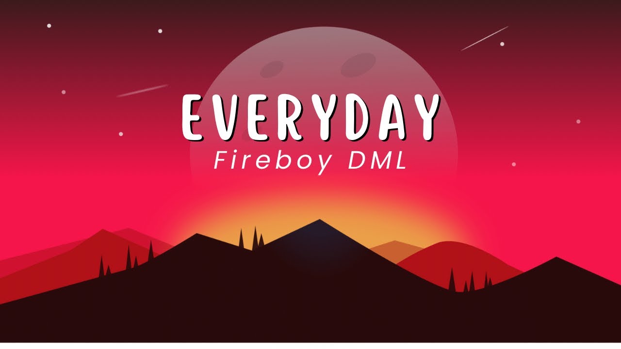 Fireboy DML-Everyday (lyrics video) Fireboy DML-Everyday (lyrics video)