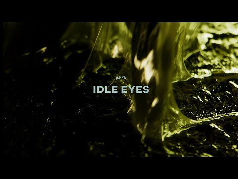 jeffk - Idle Eyes [Official Video 4K]